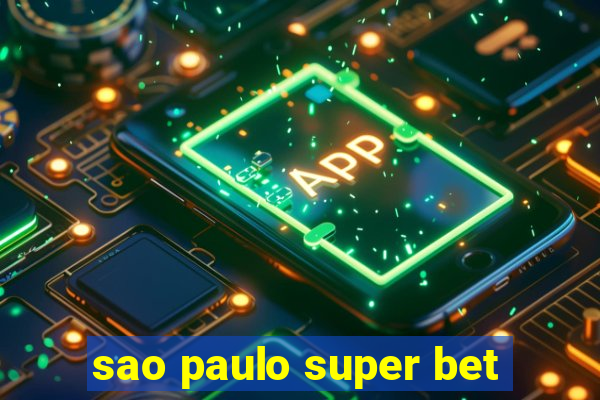 sao paulo super bet